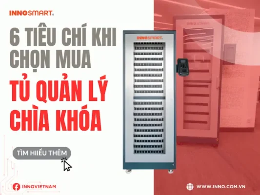 6 TIÊU CHÍ KHI CHỌN MUA TỦ QUẢN LÝ CHÌA KHÓA THÔNG MINH